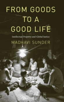 From Goods to a Good Life : Intellectual Property and Global Justice, Hardback Book From Goods to a Good Life : Intellectual Property and Global Justice, Hardback Book