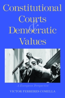 Constitutional Courts and Democratic Values : A European Perspective