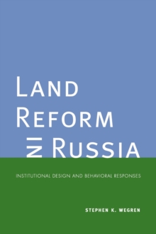 Land Reform in Russia : Institutional Design and Behavioral Responses, Paperback / softback Book Land Reform in Russia : Institutional Design and Behavioral Responses, Paperback / softback Book