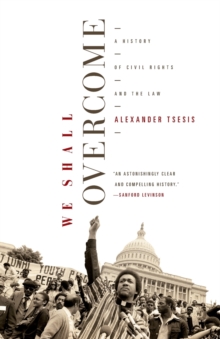 We Shall Overcome : A History of Civil Rights and the Law, Paperback / softback Book We Shall Overcome : A History of Civil Rights and the Law, Paperback / softback Book