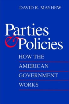 Parties and Policies : How the American Government Works