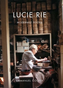 Lucie Rie : Modernist Potter, Hardback Book Lucie Rie : Modernist Potter, Hardback Book