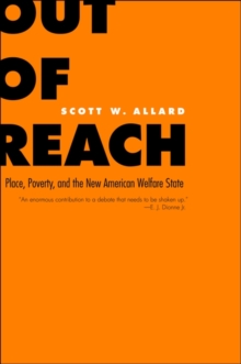 Out of Reach : Place, Poverty, and the New American Welfare State