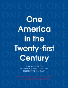 One America in the 21st Century : The Report of President Bill Clinton's Initiative on Race