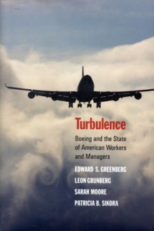 Turbulence : Boeing and the State of American Workers and Managers, Hardback Book Turbulence : Boeing and the State of American Workers and Managers, Hardback Book