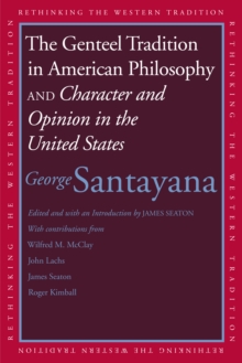 The Genteel Tradition in American Philosophy and Character and Opinion in the United States