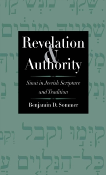 Revelation and Authority : Sinai in Jewish Scripture and Tradition, EPUB eBook Revelation and Authority : Sinai in Jewish Scripture and Tradition, EPUB eBook