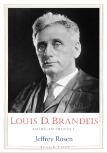 Louis D. Brandeis : American Prophet, EPUB eBook Louis D. Brandeis : American Prophet, EPUB eBook