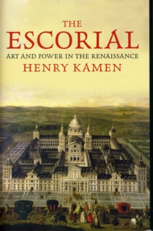 The Escorial : Art and Power in the Renaissance, Hardback Book The Escorial : Art and Power in the Renaissance, Hardback Book