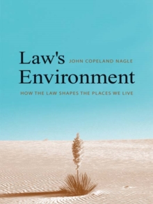 Law's Environment : How the Law Shapes the Places We Live, EPUB eBook Law's Environment : How the Law Shapes the Places We Live, EPUB eBook