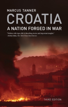 Croatia : A Nation Forged in War, Paperback Book Croatia : A Nation Forged in War, Paperback Book