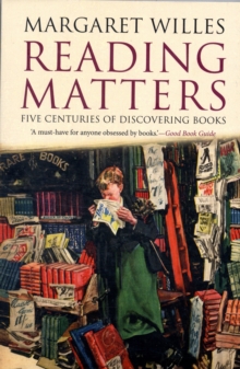 Reading Matters : Five Centuries of Discovering Books, Paperback / softback Book Reading Matters : Five Centuries of Discovering Books, Paperback / softback Book