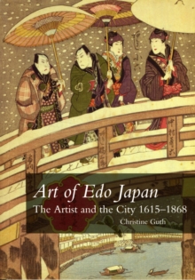 Art of Edo Japan : The Artist and the City 1615-1868