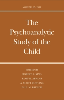 The Psychoanalytic Study of the Child : Volume 65, Hardback Book The Psychoanalytic Study of the Child : Volume 65, Hardback Book