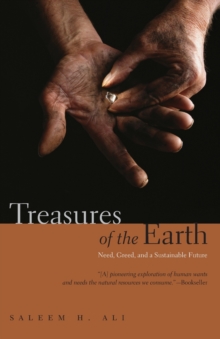 Treasures of the Earth : Need, Greed, and a Sustainable Future, Paperback / softback Book Treasures of the Earth : Need, Greed, and a Sustainable Future, Paperback / softback Book