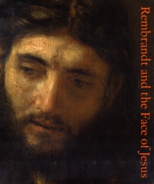 Rembrandt and the Face of Jesus, Hardback Book Rembrandt and the Face of Jesus, Hardback Book