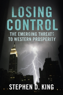 Losing Control : The Emerging Threats to Western Prosperity, Paperback Book Losing Control : The Emerging Threats to Western Prosperity, Paperback Book