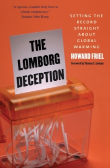 The Lomborg Deception : Setting the Record Straight About Global Warming, Paperback / softback Book The Lomborg Deception : Setting the Record Straight About Global Warming, Paperback / softback Book