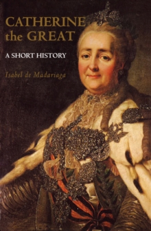 Catherine the Great : A Short History