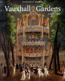 Vauxhall Gardens : A History, Hardback Book Vauxhall Gardens : A History, Hardback Book