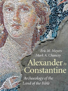 Alexander to Constantine : Archaeology of the Land of the Bible, Volume III, EPUB eBook Alexander to Constantine : Archaeology of the Land of the Bible, Volume III, EPUB eBook
