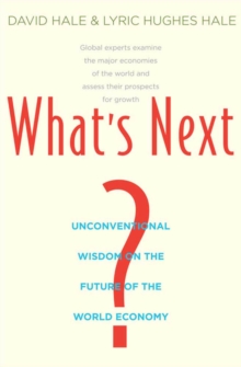 What's Next? : Unconventional Wisdom on the Future of the World Economy, EPUB eBook What's Next? : Unconventional Wisdom on the Future of the World Economy, EPUB eBook