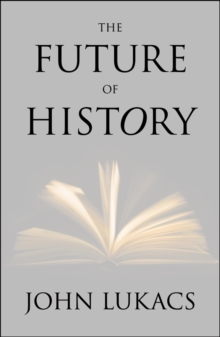 The Future of History, EPUB eBook The Future of History, EPUB eBook