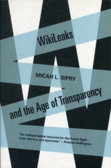 Wikileaks and the Age of Transparency, Paperback Book Wikileaks and the Age of Transparency, Paperback Book
