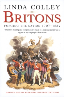 Britons : Forging the Nation 1707-1837