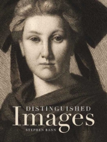 Distinguished Images : Prints and the Visual Economy in Nineteenth-Century France, Hardback Book Distinguished Images : Prints and the Visual Economy in Nineteenth-Century France, Hardback Book