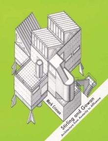 Stirling and Gowan : Architecture from Austerity to Affluence, Hardback Book Stirling and Gowan : Architecture from Austerity to Affluence, Hardback Book