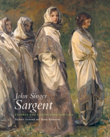 John Singer Sargent : Figures and Landscapes 1908-1913: The Complete Paintings, Volume VIII, Hardback Book John Singer Sargent : Figures and Landscapes 1908-1913: The Complete Paintings, Volume VIII, Hardback Book