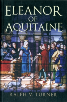 Eleanor of Aquitaine : Queen of France, Queen of England, Paperback / softback Book Eleanor of Aquitaine : Queen of France, Queen of England, Paperback / softback Book