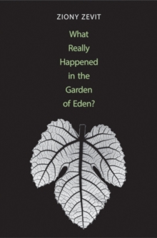 What Really Happened in the Garden of Eden?, Hardback Book What Really Happened in the Garden of Eden?, Hardback Book