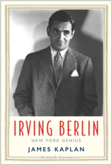 Irving Berlin : New York Genius, Hardback Book Irving Berlin : New York Genius, Hardback Book