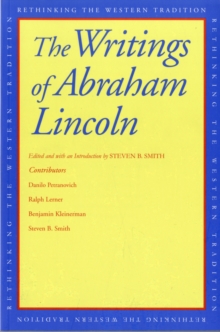 The Writings of Abraham Lincoln, Paperback / softback Book The Writings of Abraham Lincoln, Paperback / softback Book