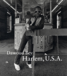 Dawoud Bey : Harlem, U.S.A., Hardback Book Dawoud Bey : Harlem, U.S.A., Hardback Book