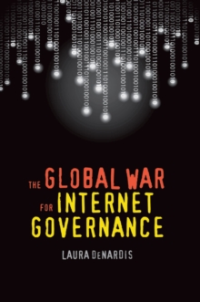 The Global War for Internet Governance, EPUB eBook The Global War for Internet Governance, EPUB eBook