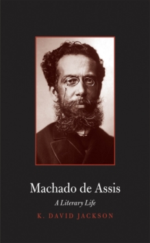 Machado de Assis : A Literary Life, EPUB eBook Machado de Assis : A Literary Life, EPUB eBook