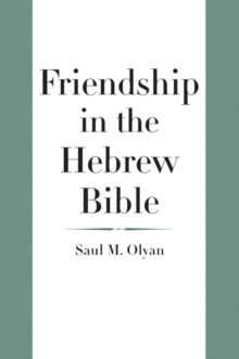 Friendship in the Hebrew Bible, EPUB eBook Friendship in the Hebrew Bible, EPUB eBook