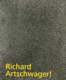 Richard Artschwager!, Hardback Book Richard Artschwager!, Hardback Book