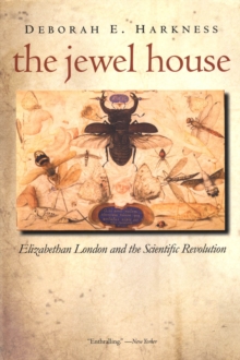 The Jewel House : Elizabethan London and the Scientific Revolution