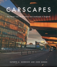 Carscapes : The Motor Car, Architecture, and Landscape in England, Hardback Book Carscapes : The Motor Car, Architecture, and Landscape in England, Hardback Book