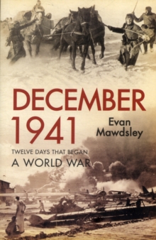 December 1941 : Twelve Days that Began a World War, Paperback / softback Book December 1941 : Twelve Days that Began a World War, Paperback / softback Book