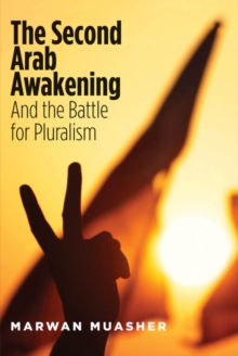 The Second Arab Awakening : And the Battle for Pluralism, EPUB eBook The Second Arab Awakening : And the Battle for Pluralism, EPUB eBook