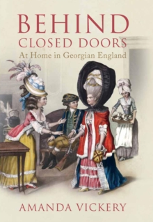 Yale University Press Behind Closed Doors , At Home In Georgian England