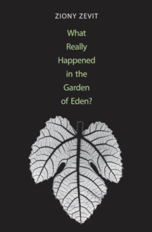 What Really Happened in the Garden of Eden?, EPUB eBook What Really Happened in the Garden of Eden?, EPUB eBook