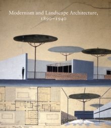 Modernism and Landscape Architecture, 1890--1940, Hardback Book Modernism and Landscape Architecture, 1890--1940, Hardback Book