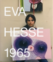 Eva Hesse 1965, Hardback Book Eva Hesse 1965, Hardback Book