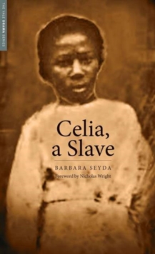 Celia, a Slave, Paperback / softback Book Celia, a Slave, Paperback / softback Book